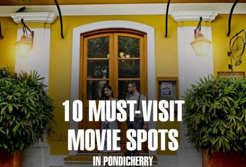 10 Must-Visit Movie Spots in Pondicherry