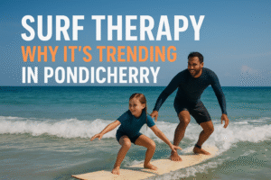 Surf Therapy in Pondicherry Boost Confidence & Heal